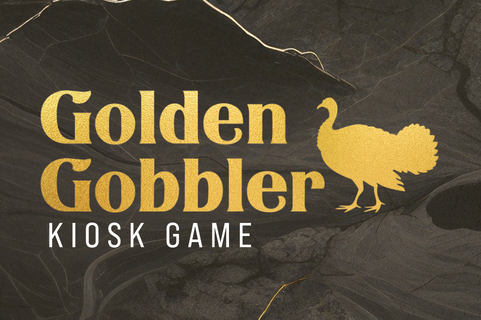Golden Gobbler Kiosk Game - Invite Only