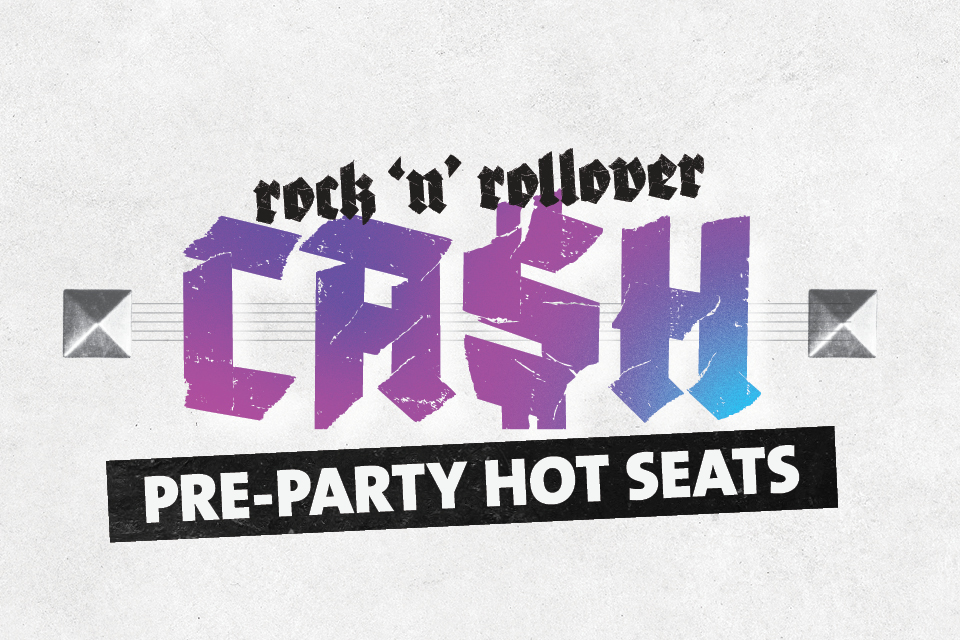 Rock N Rollover Cash Pre-Party Hot Seats