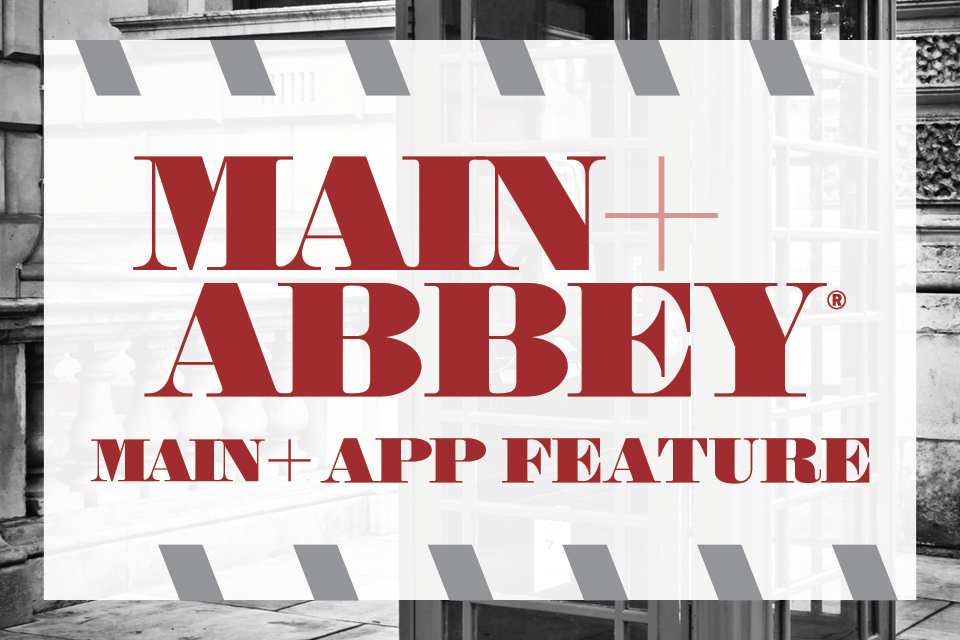 Main + Abbey Main + App Feature