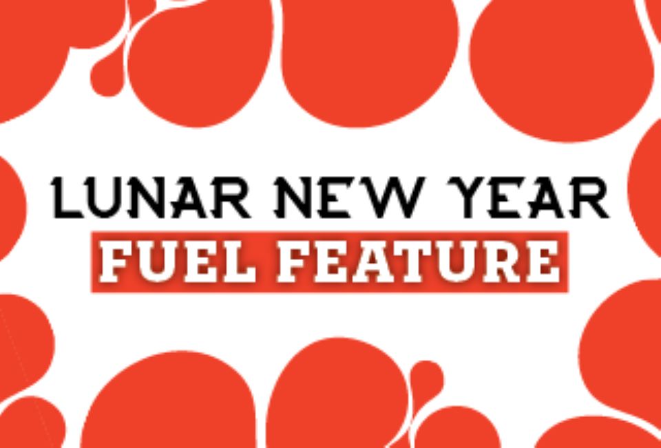 LUNAR NEW YEAR FUEL FEATURE