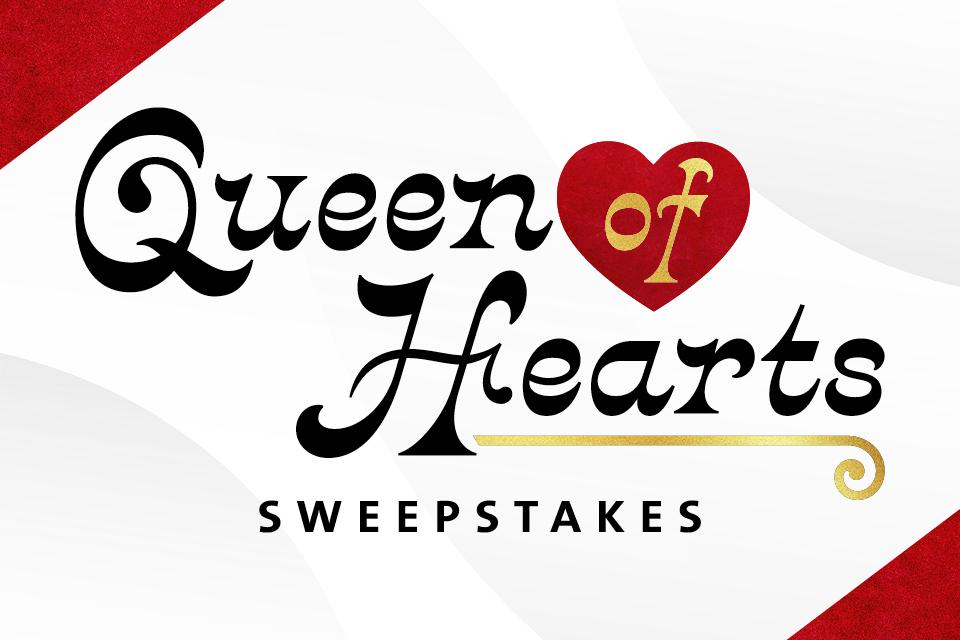 QUEEN OF HEARTS SWEEPSTAKES