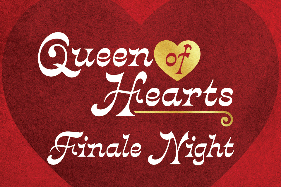 QUEEN OF HEARTS FINALE NIGHT