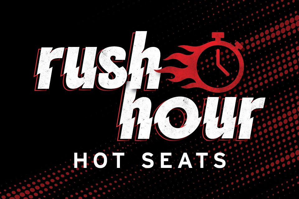 RUSH HOUR HOT SEATS