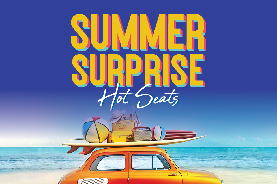 SUMMER SURPRISE HOT SEATS