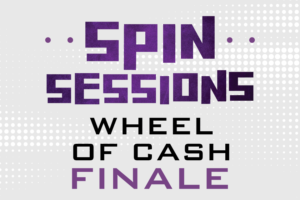 SPIN SESSIONS WHEEL OF CASH SWEEPSTAKES FINALE